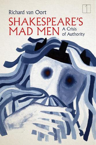 Бумажная книга «Shakespeare's Mad Men: A Crisis of Authority», автор Ричард ван Оорт - фото №1