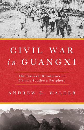 Паперова книга «Civil War in Guangxi: The Cultural Revolution on China's Southern Periphery», автор Ендрю Г. Волдер - фото №1