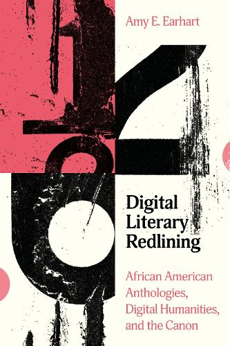 Паперова книга «Digital Literary Redlining: African American Anthologies, Digital Humanities, and the Canon», автор Емі Е. Ерхарт - фото №1