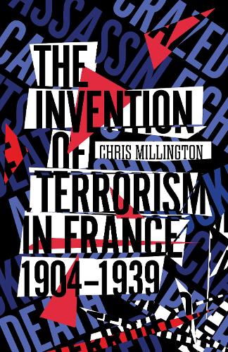 Паперова книга «The Invention of Terrorism in France, 1904-1939», автор Кріс Міллінгтон - фото №1