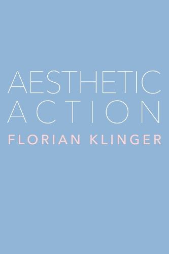 Бумажная книга «Aesthetic Action», автор Флориан Клингер - фото №1