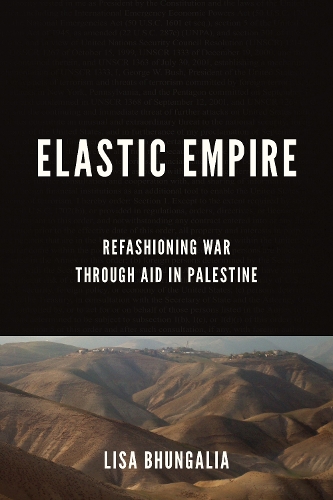 Бумажная книга «Elastic Empire: Refashioning War through Aid in Palestine», автор Лиза Бхунгалия - фото №1