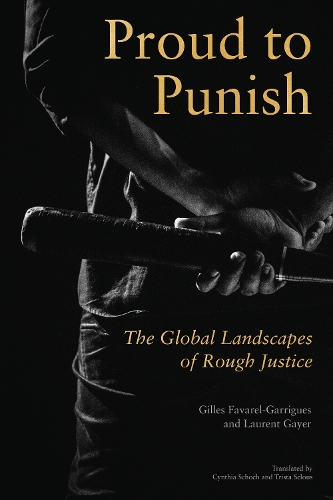 Бумажная книга «Proud to Punish: The Global Landscapes of Rough Justice», авторов Жиль Гайер, Лоран Гайер - фото №1