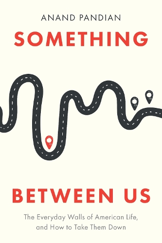 Бумажная книга «Something Between Us: The Everyday Walls of American Life, and How to Take Them Down», автор Ананд Пандиан - фото №1