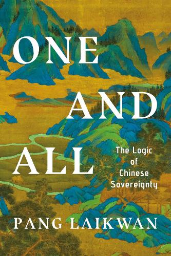 Паперова книга «One and All: The Logic of Chinese Sovereignty», автор Лайкван Панг - фото №1