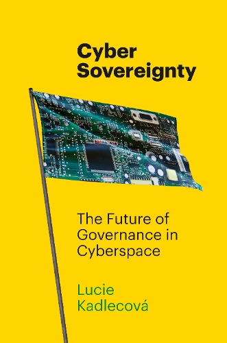 Паперова книга «Cyber Sovereignty: The Future of Governance in Cyberspace», автор Люсі Кадлецова - фото №1