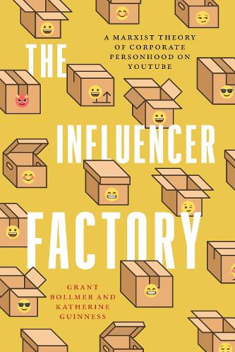 Бумажная книга «The Influencer Factory: A Marxist Theory of Corporate Personhood on YouTube», авторов Грант Боллмер, Кэтрин Гиннесс - фото №1