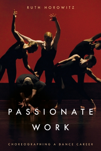 Паперова книга «Passionate Work: Choreographing a Dance Career», автор Рут Горовіц - фото №1