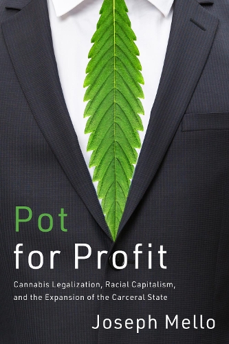 Паперова книга «Pot for Profit: Cannabis Legalization, Racial Capitalism, and the Expansion of the Carceral State», автор Джозеф Мелло - фото №1
