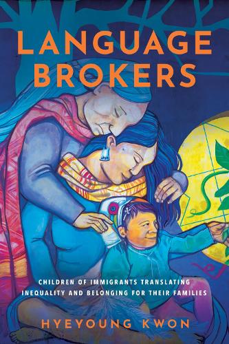 Бумажная книга «Language Brokers: Children of Immigrants Translating Inequality and Belonging for Their Families», автор Хё Ён Квон - фото №1