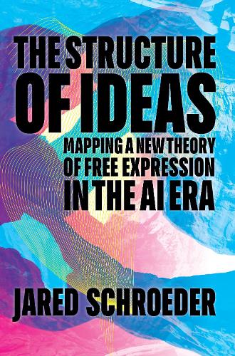 Бумажная книга «The Structure of Ideas: Mapping a New Theory of Free Expression in the AI Era», автор Джаред Шредер - фото №1
