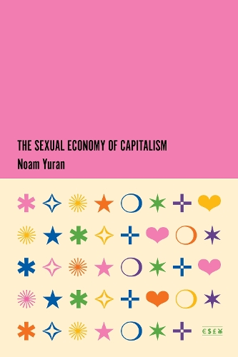 Паперова книга «The Sexual Economy of Capitalism», автор Ноам Юран - фото №1
