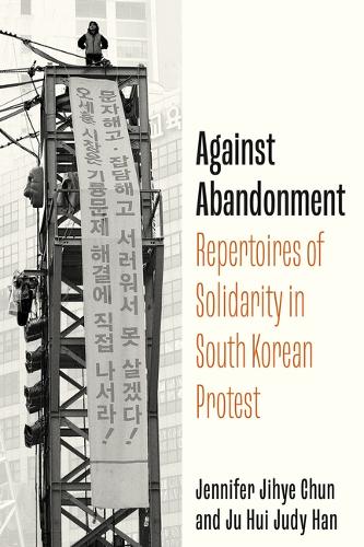 Бумажная книга «Against Abandonment: Repertoires of Solidarity in South Korean Protest», автор Дженнифер Джихье Чун - фото №1