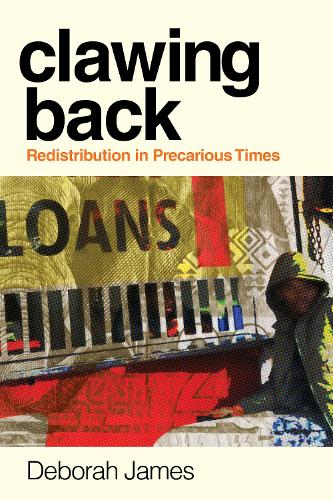 Паперова книга «Clawing Back: Redistribution in Precarious Times», автор Дебора Джеймс - фото №1