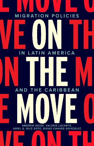 Бумажная книга «On the Move: Migration Policies in Latin America and the Caribbean», автор Эндрю Дан Сели - фото №1