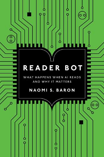 Бумажная книга «Reader Bot: What Happens When AI Reads and Why It Matters», автор Наоми С. Барон - фото №1