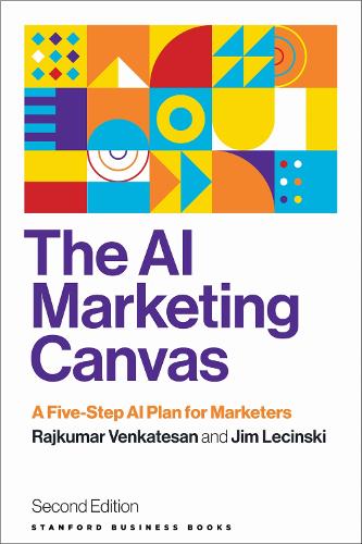 Бумажная книга «The AI Marketing Canvas, Second Edition: A Five-Step AI Plan for Marketers», авторов Джим Лецински, Раджкумар Венкатесан - фото №1