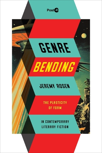 Паперова книга «Genre Bending: The Plasticity of Form in Contemporary Literary Fiction», автор Джеремі Розен - фото №1