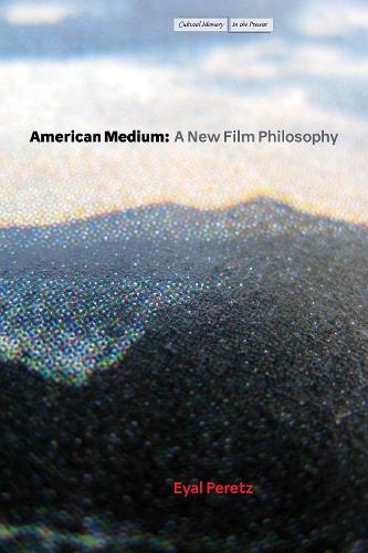 Паперова книга «American Medium: A New Film Philosophy», автор Еяль Перец - фото №1