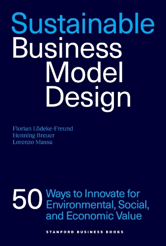 Бумажная книга «Sustainable Business Model Design: 50 Ways to Innovate for Ecological, Social, and Economic Value», автор Хеннинг Бройер - фото №1