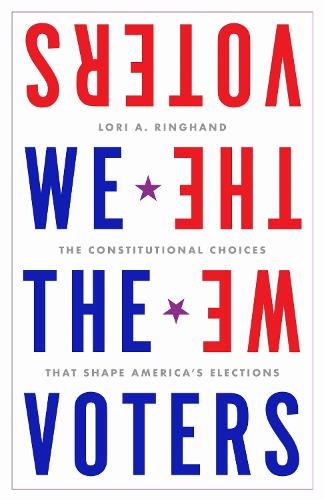 Бумажная книга «We the Voters: The Constitutional Choices That Shape America's Elections», автор Лори Рингхэнд - фото №1
