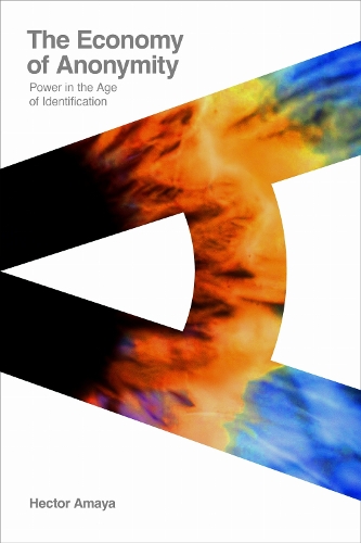 Бумажная книга «The Economy of Anonymity: Power in the Age of Identification», автор Гектор Амайя - фото №1