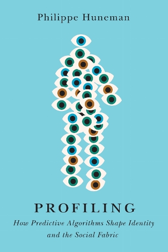 Бумажная книга «Profiling: How Predictive Algorithms Shape Identity and the Social Fabric», автор Филипп Хунеман - фото №1