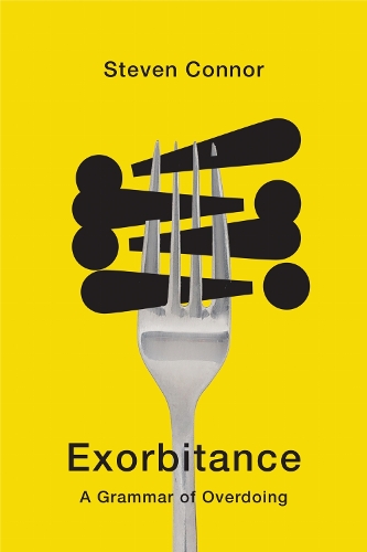 Бумажная книга «Exorbitance: A Grammar of Overdoing», автор Стивен Коннор - фото №1