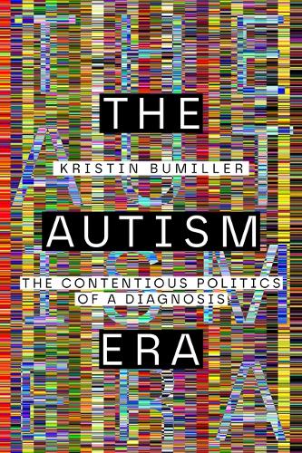 Бумажная книга «The Autism Era: The Contentious Politics of a Diagnosis», автор Кристин Бумиллер - фото №1