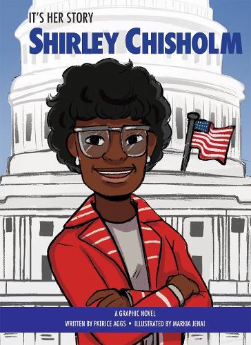 Бумажная книга «It's Her Story Shirley Chisholm A Graphic Novel», автор Патрис Аггс - фото №1