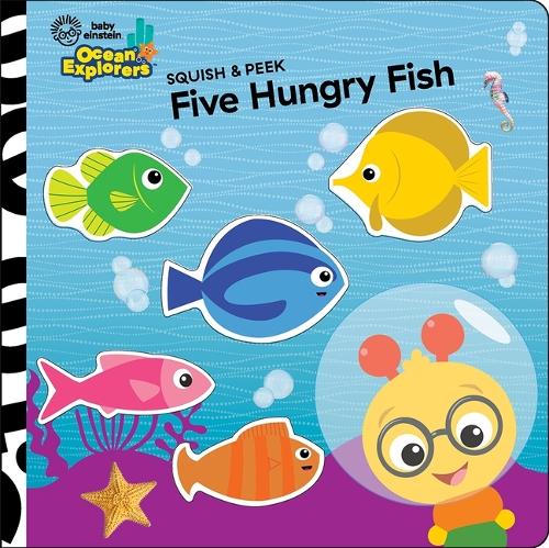Бумажная книга «Baby Einstein Ocean Explorers: Five Hungry Fish Squish & Peek», автор PI Kids - фото №1