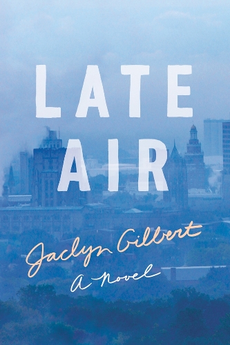 Бумажная книга «Late Air: A Novel», автор Жаклин Гилберт - фото №1