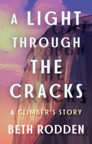 Бумажная книга «A Light through the Cracks: A Climber's Story», автор Бет Родден - фото №1