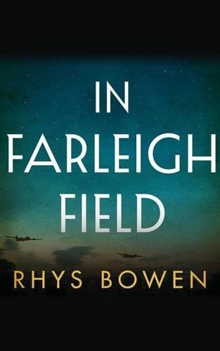 Паперова книга «In Farleigh Field: A Novel of World War II», автор Різ Бовен - фото №1