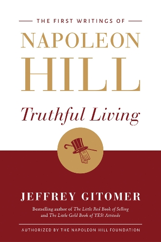 Паперова книга «Truthful Living: The First Writings of Napoleon Hill», авторів Джеффрі Гітомєр, Наполеон Гілл - фото №1
