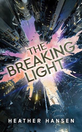 Паперова книга «The Breaking Light», автор Хізер Хансен - фото №1