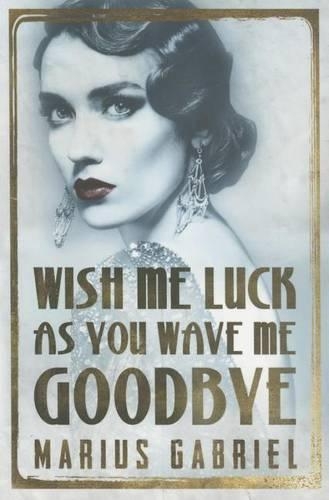 Бумажная книга «Wish Me Luck As You Wave Me Goodbye», автор Мариус Габриэль - фото №1