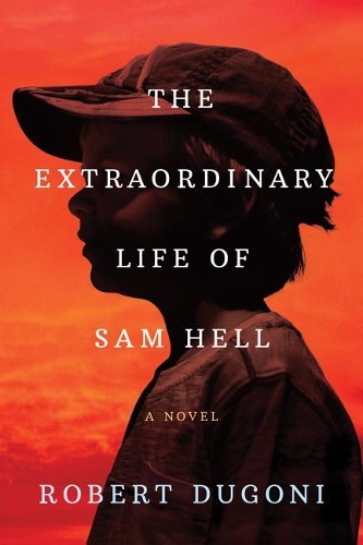 Бумажная книга «The Extraordinary Life of Sam Hell: A Novel», автор Роберт Дугони - фото №1
