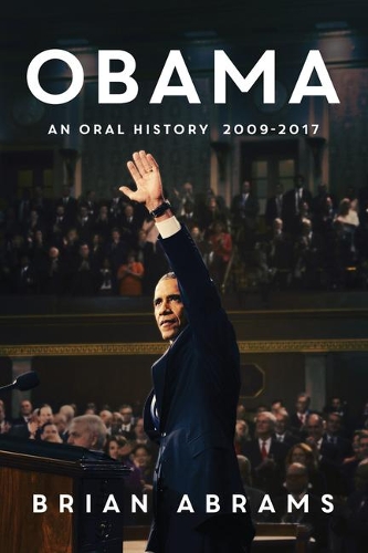 Бумажная книга «Obama: An Oral History», автор Брайан Абрамс - фото №1