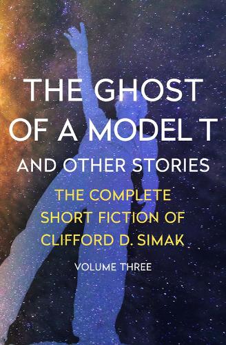 Бумажная книга «The Ghost of a Model T: And Other Stories», автор Клиффорд Саймак - фото №1