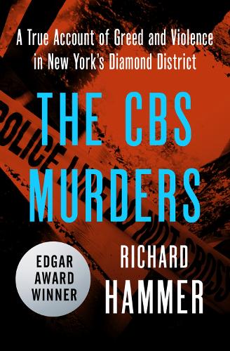 Бумажная книга «The CBS Murders: A True Account of Greed and Violence in New York's Diamond District», автор Ричард Хамер - фото №1