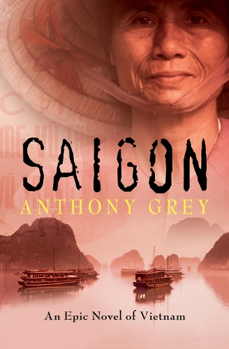 Бумажная книга «Saigon: An Epic Novel of Vietnam», автор Энтони Грей - фото №1