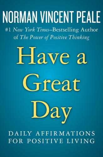Паперова книга «Have a Great Day: Daily Affirmations for Positive Living», автор Норман Винсент Піл - фото №1