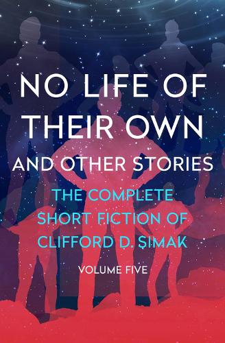 Бумажная книга «No Life of Their Own: And Other Stories», автор Клиффорд Саймак - фото №1