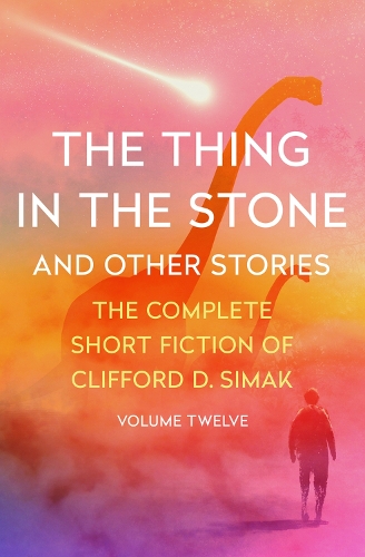 Бумажная книга «The Thing in the Stone: And Other Stories», автор Клиффорд Саймак - фото №1