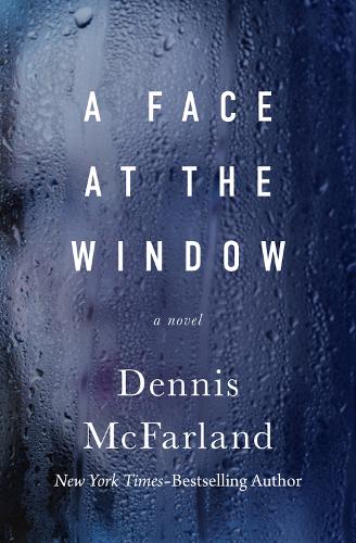 Паперова книга «A Face at the Window: A Novel», автор Денніс МакФарланд - фото №1