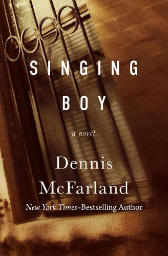 Паперова книга «Singing Boy: A Novel», автор Денніс МакФарланд - фото №1