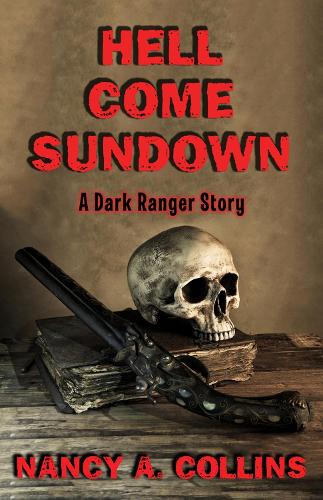 Бумажная книга «Hell Come Sundown: A Dark Ranger Story», автор Нэнси А. Коллинз - фото №1