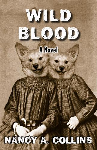 Бумажная книга «Wild Blood: A Novel», автор Нэнси А. Коллинз - фото №1