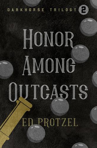 Паперова книга «Honor Among Outcasts», автор Ед Протцель - фото №1